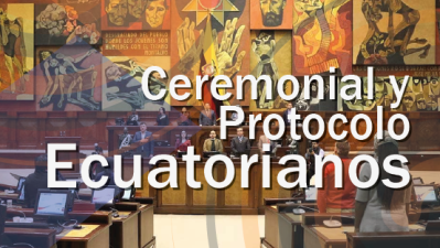 CEREMONIAL Y PROTOCOLO ECUATORIANOS