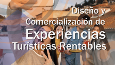 DISEÑO Y COMERCIALIZACIÓN DE EXPERIENCIAS TURISTICAS RENTABLES